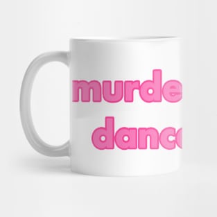 murder on the dancefloor pink Mug